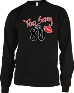 Too Sexy For 80 Men's Long Sleeve Thermal, Funny Novelty Gag 80th Birthday Too Sexy For Eighty Years Old Design Men's Thermal Shirt: Clothing