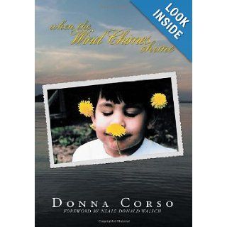 When the Wind Chimes Chime: Ending the Greatest Fear of All: Donna Corso: 9781479779581: Books