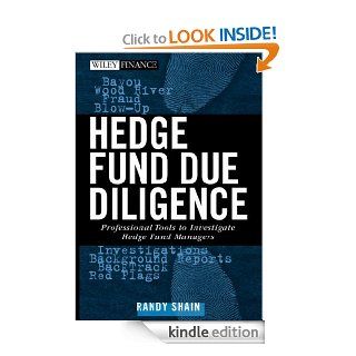 Hedge Fund Due Diligence: Professional Tools to Investigate Hedge Fund Managers (Wiley Finance) eBook: Randy Shain: Kindle Store