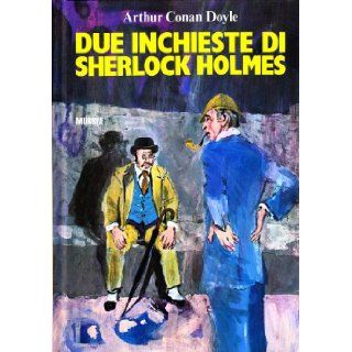 Due inchieste di Sherlock Holmes: Arthur Conan Doyle: 9788842505266: Books