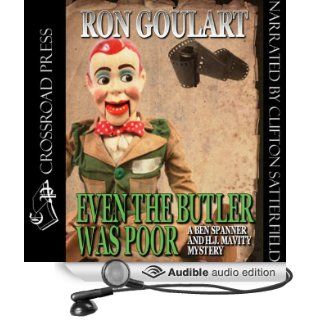 Even the Butler Was Poor: A Ben Spanner & H. J. Mavity Mystery (Audible Audio Edition): Ron Goulart, Clifton Satterfield: Books