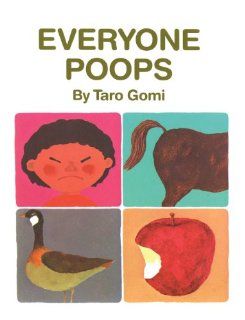 Everyone Poops (Turtleback School & Library Binding Edition): Taro Gomi, Amanda Mayer Stinchecum: 9780613685726: Books