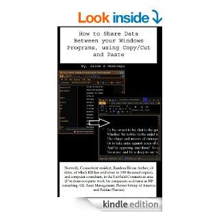 How to Share Data Between your Windows Programs, using Copy/Cut and Paste (e chapters for Everyone) eBook Jaime A Restrepo Kindle Store