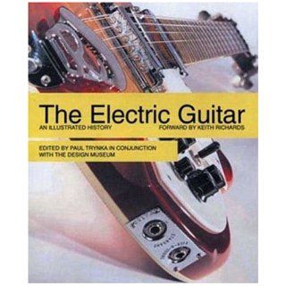 The Electric Guitar: An Illustrated History: Paul Trynka, Keith Richards: 9780753506530: Books