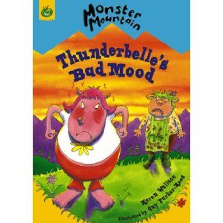 Thunderbelle's Bad Mood (Monster Mountain): Karen Wallace, Guy Parker Rees: 9781843626299: Books