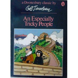 An Especially Tricky People: Gary B. Trudeau: 9780030206818: Books