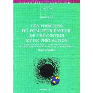 Les Principes du pollueur payeur de prvention et de prcaution: Nicolas de Sadeleer: 9782802712961: Books