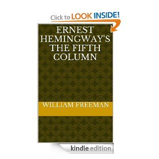 Ernest Hemingway's The Fifth Column eBook: william freeman: Kindle Store
