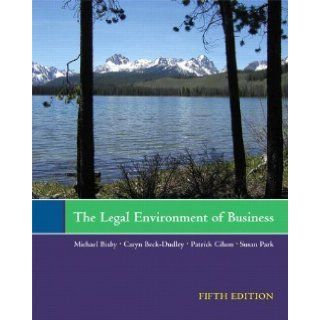 The Legal Environment of Business (5th Edition) 5th (fifth) Edition by Bixby, Michael, Beck Dudley, Caryn, Cihon, Patrick, Park, Su [2011]: Books
