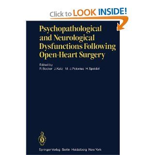 Psychopathological and Neurological Dysfunctions Following Open Heart Surgery (9783642686122): R. Becker, J. Katz, M. J. Polonius, H. Speidel: Books