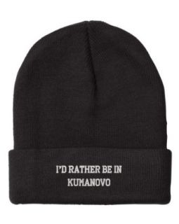 Fastasticdeal I'd Rather Be in Kumanovo Macedonia, The Former Yugoslav Republic Of City Embroidered Beanie Cap: Clothing