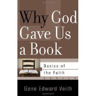 Why God Gave Us a Book by Gene Edward Veith Jr [P & R Publishing, 2011] (Paperback): Books