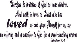 Ephesians 5:1 2, Vinyl Wall Art, Be Imitators of God, Christ Loved Us Gave Himself Sacrifice Aroma   Wall Decor Stickers