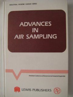 Advances In Air Sampling (Industrial Hygiene Science Series): Acgih: 9780873711159: Books