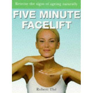 Five Minute Facelift (The five minute series): Robert The: 9780753501214: Books