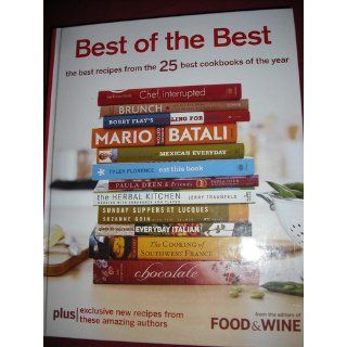 Best of the Best Vol. 9: The Best Recipes from the 25 Best Cookbooks of the Year (Food & Wine Best of the Best Recipes Cookbook): Food & Wine Magazine: 9781932624144: Books