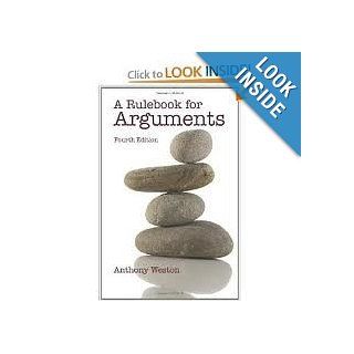 A Rulebook for Arguments 4th (forth) edition: Anthony Weston: Books