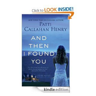 And Then I Found You A Novel eBook Patti Callahan Henry Kindle Store