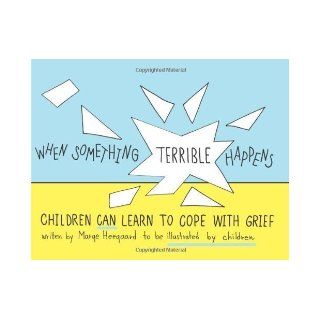 When Something Terrible Happens Children Can Learn to Cope with Grief by Heegaard, Marge 1st (first) Edition (1/1/1992) Books