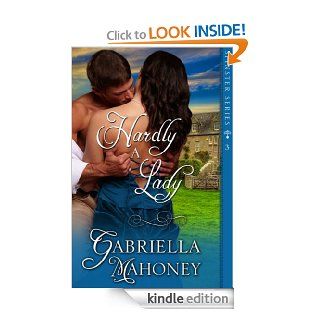 Hardly a Lady (Spinster Series)   Kindle edition by Gabriella Mahoney. Romance Kindle eBooks @ .