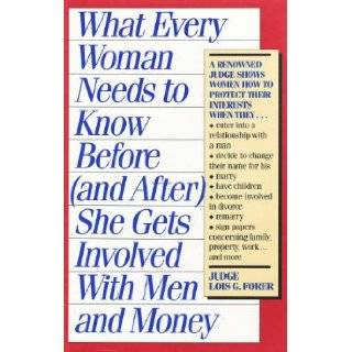 What Every Woman Needs to Know Before (And After She Gets Involved With Men & Money) Lois G. Forer 9780892563609 Books