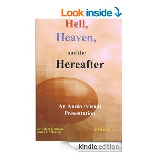 The Theology of Hell, Heaven and the Hereafter   Kindle edition by Dr. James P. Dawson. Religion & Spirituality Kindle eBooks @ .