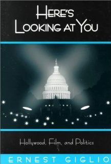 Here's Looking at You (Politics, Media, and Popular Culture, Vol. 3) (v. 3): Ernest Giglio: 9780820444215: Books