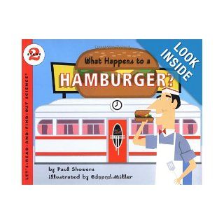 What Happens to a Hamburger? (Let's Read and Find Out Science 2) (9780064451833): Paul Showers, Edward Miller: Books