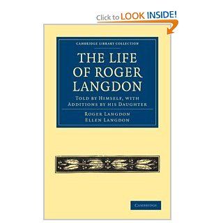 The Life of Roger Langdon: Told by Himself, with Additions by his Daughter (Cambridge Library Collection   Astronomy): Roger Langdon, Ellen Langdon: 9781108021647: Books