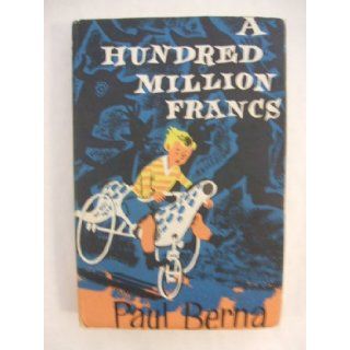 A Hundred Million Francs: Paul Berna, J.B. Brown: 9780370009421: Books