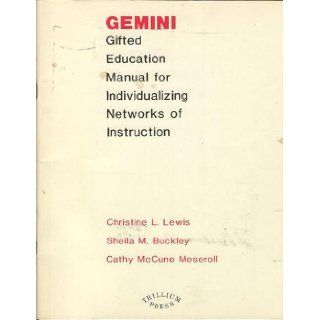 Gemini Gifted Education Manual for Individualizing Networks of Instruction (9780898240153) Christine L. Lewis Books