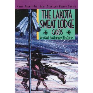 The Lakota Sweat Lodge Cards: Spiritual Teachings of the Sioux: Chief Archie Fire Lame Deer, Helene Sarkis: 9780892814565: Books