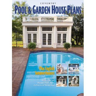 Coventry Pool & Garden House Plans: Plus English Summerhouses: Manor House Publishing Co., Inc.: 9780964584471: Books