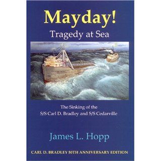 Mayday! Tragedy at Sea: James L. Hopp: 9780979927058: Books