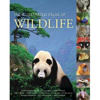 The Illustrated Atlas of Wildlife: Channa Bambaradeniya, Cinthya Flores, Joshua Ginsberg, Susan Lumpkin: 9780520257856: Books