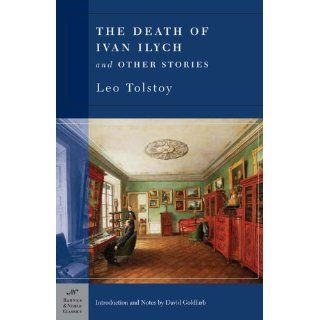 The Death of Ivan Ilych & Other Stories (Barnes & Noble Classics) Leo Tolstoy, David Goldfarb 9781593080693 Books