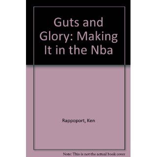 Guts and Glory  Making It in the NBA Ken Rappoport 9780802784315 Books