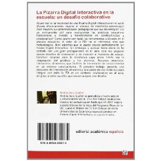 La Pizarra Digital Interactiva en la escuela: un desafo colaborativo: Fomento del Aprendizaje Colaborativo en el aula con uso de la PDI (Spanish Edition): Andrs Soto Guilln: 9783845484075: Books