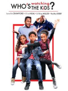 Who's Watching the Kids?: Lavell Crawford, Malik Barnhardt, Elise Neal, Lil King:  Instant Video
