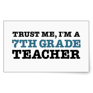 Trust Me, I'm A Seventh Grade Teacher Sticker
