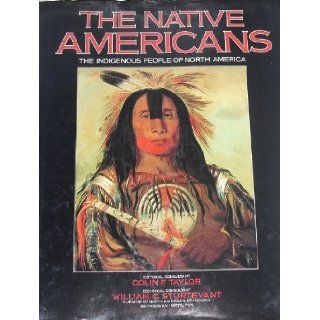 The Native Americans The Indigenous People of North America William S. Sturtevant 9780861015238 Books