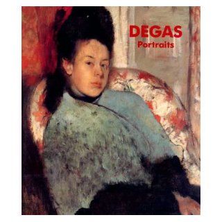 Degas Portraits: Portraits: Felix Andreas Baumann, Felix (Editor) Baumann, Edgar Degas, Marianne Karabelnik, Jean Sutherland Boggs: 9781858940144: Books