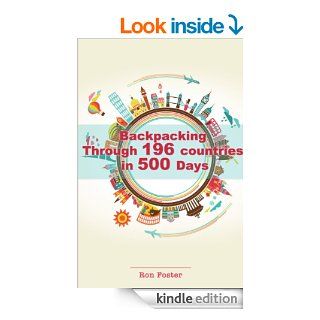 Backpacking through 196 countries in 500 Days eBook: Ron Foster: Kindle Store