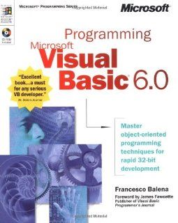Programming Microsoft Visual Basic 6.0: Francesco Balena 196: 0790145055804: Books