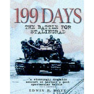 199 Days: The Battle for Stalingrad: Edwin P. Hoyt: 9781861054043: Books