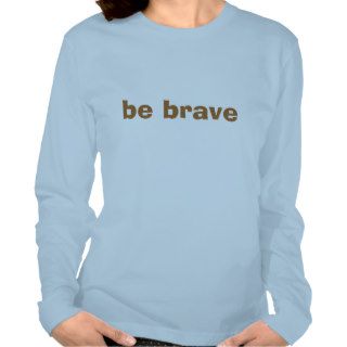 be brave shirts