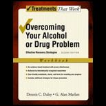 Overcoming Your Drug or Alcohol Problem Work Book