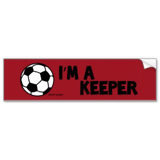 I’M A KEEPER – SPORTY SLANG   Soccer  bumper stick Bumper Stickers