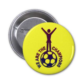 WE ARE THE CHAMPIONS   women soccer Pins
