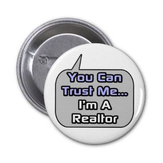 Trust Me .. I'm a Realtor Pins